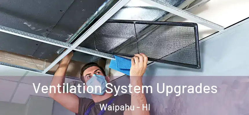  Ventilation System Upgrades Waipahu - HI